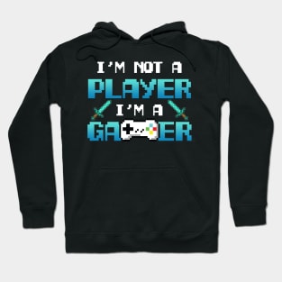 I'm Not A Player I'm A Gamer Hoodie